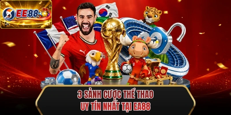 3 sanh cuoc the thao uy tin nhat tai ee88