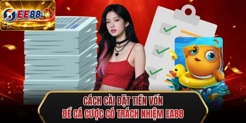 cach cai dat tien von de ca cuoc co trach nhiem ee88 cach cai dat tien von de ca cuoc co trach nhiem ee88