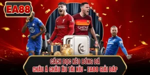 cach doc keo bong da chau a chau au tai xiu ee88 giai dap