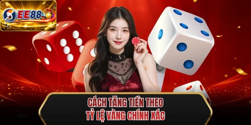 cach tang tien theo ty le vang chinh xac