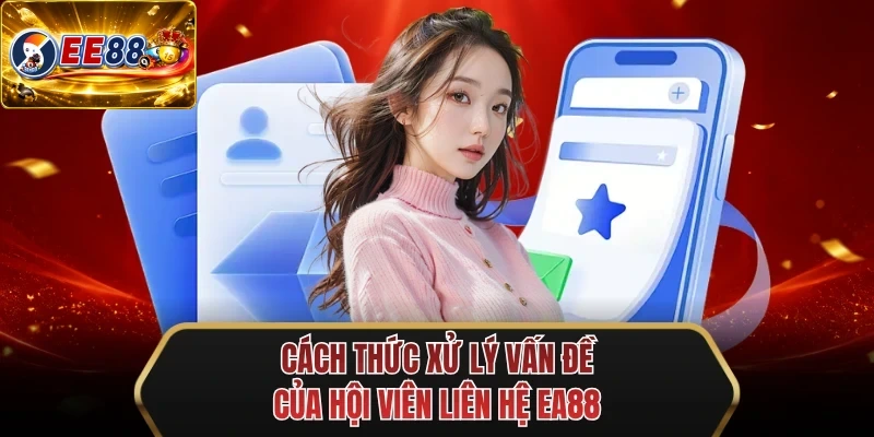 cach thuc xu ly van de cua hoi vien lien he ee88