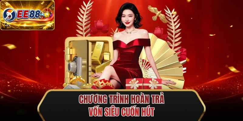 chuong trinh hoan tra von sieu cuon hut
