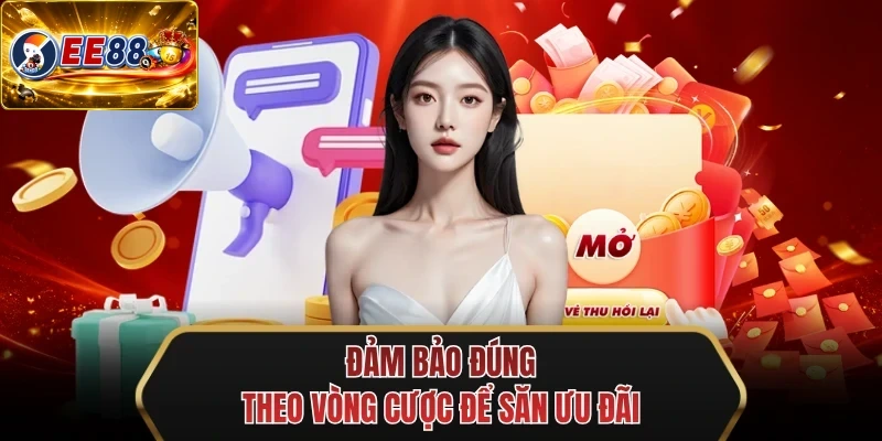dam bao dung theo vong cuoc de san uu dai