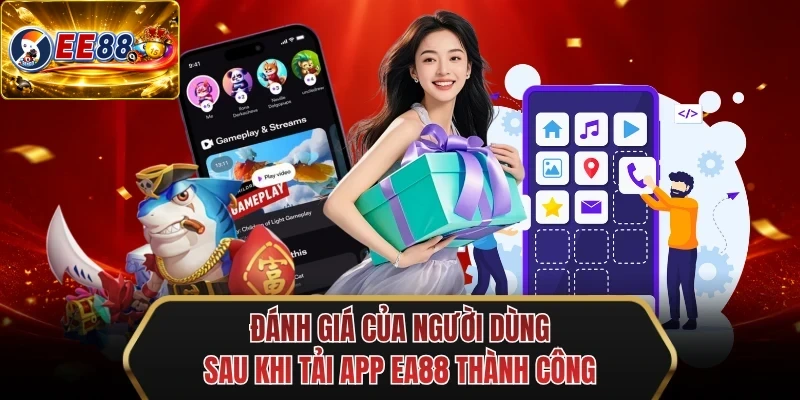 danh gia cua nguoi dung sau khi tai app ee88 thanh cong