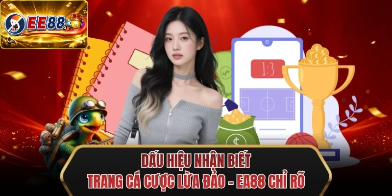 dau hieu nhan biet trang ca cuoc lua dao ee88 chi ro