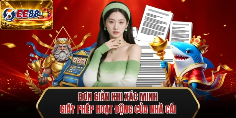 don gian khi xac minh giay phep hoat dong cua nha cai