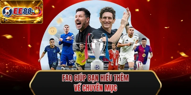 faq giup ban hieu them ve chuyen muc