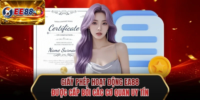 giay phep hoat dong ee88 duoc cap boi cac co quan uy tin
