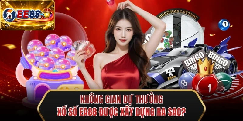 khong gian du thuong xo so ee88 duoc xay dung ra sao khong gian du thuong xo so ee88 duoc xay dung ra sao
