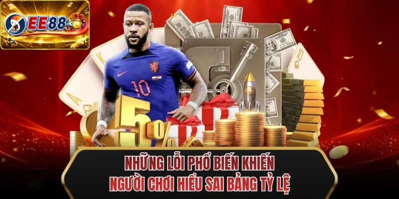 nhung loi pho bien khien nguoi choi hieu sai bang ty le