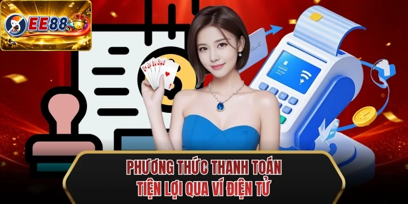 phuong thuc thanh toan tien loi qua vi dien tu
