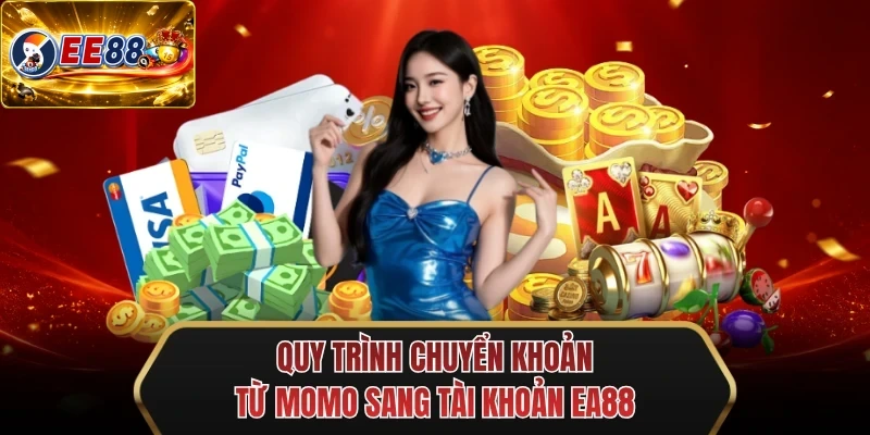 quy trinh chuyen khoan tu momo sang tai khoan ee88