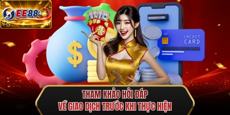 tham khao hoi dap ve giao dich truoc khi thuc hien
