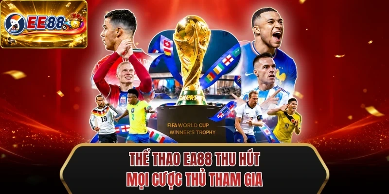 the thao ee88 thu hut moi cuoc thu tham gia