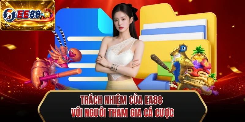 trach nhiem cua ee88 voi nguoi tham gia ca cuoc trach nhiem cua ee88 voi nguoi tham gia ca cuoc