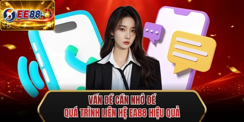 van de can nho de qua trinh lien he ee88 hieu qua