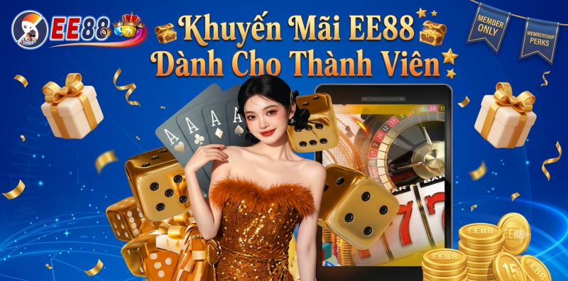 Khuyến Mãi EE88 Dành Cho Thành Viên